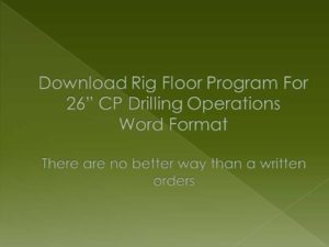 DOWNLOAD RIG FLOOR PROGRAM FOR 26" DRILLING OPERATIONS