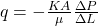q=  -  \frac{KA}{ \mu }  \frac{ \Delta P}{ \Delta L}