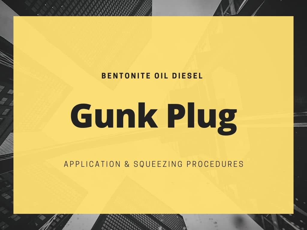 gunk plug procedures bentonite oil diesel