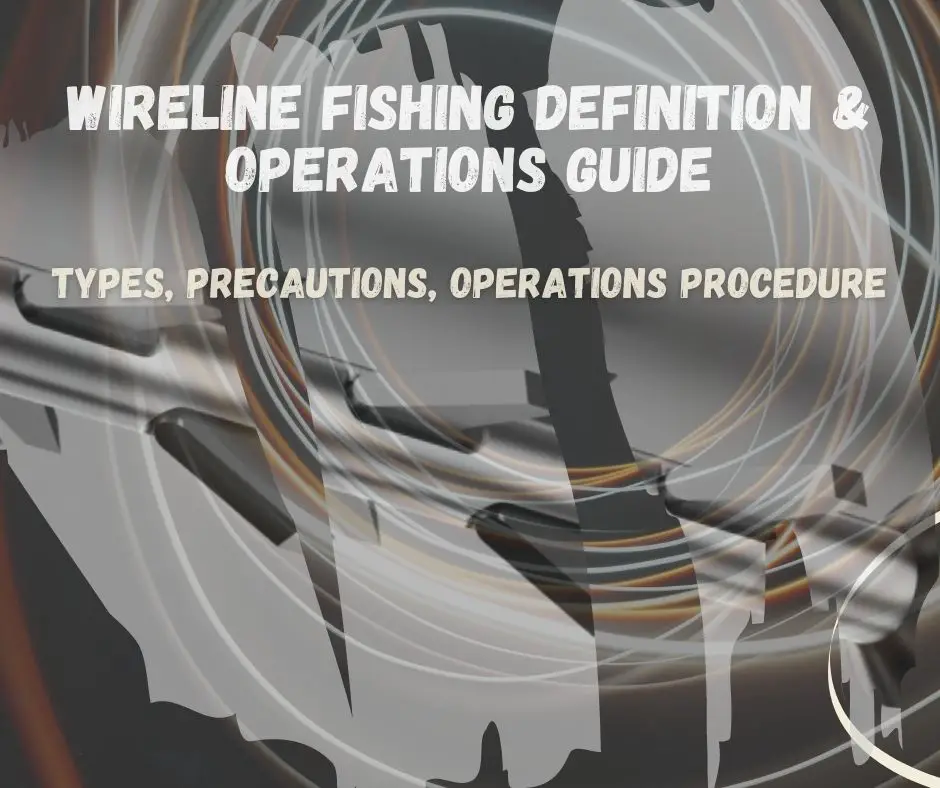 Wireline Fishing operations