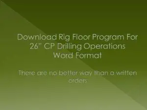 DOWNLOAD RIG FLOOR PROGRAM FOR 26" DRILLING OPERATIONS